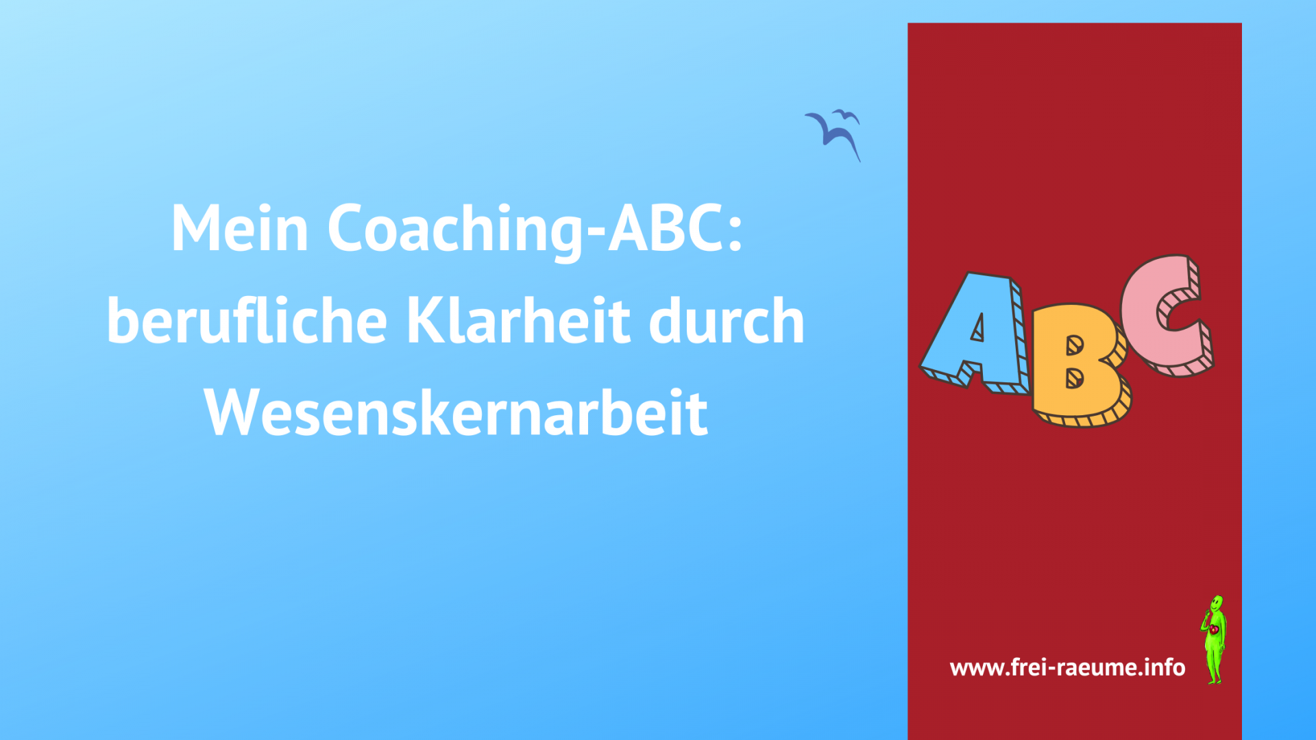 Blaues Vorschaubild mit der Überschrift "Mein Coaching-ABC: Berufliche Klarheit durch Wesenskernarbeit" und einer roten Leiste mit passender Grafik.